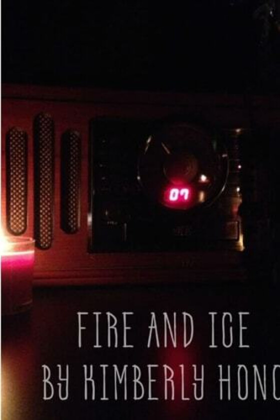 Fire and Ice av Kimberly Honc (Paperback)