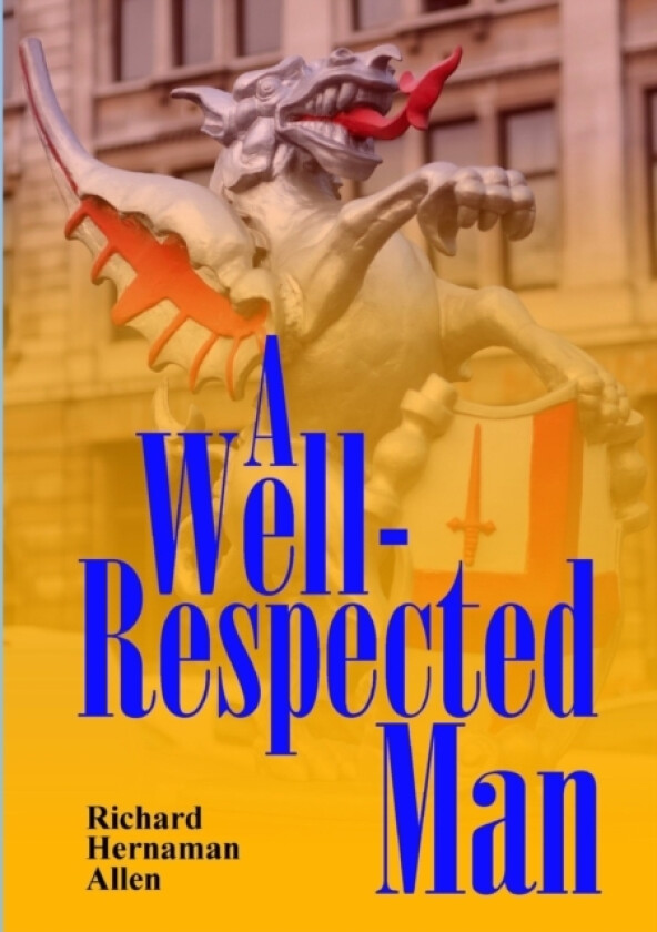 A Well-Respected Man av Richard Hernaman Allen (Paperback)