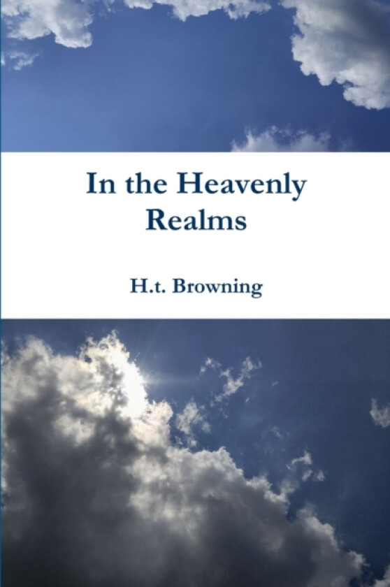 In the Heavenly Realms av H.t. Browning (Paperback)