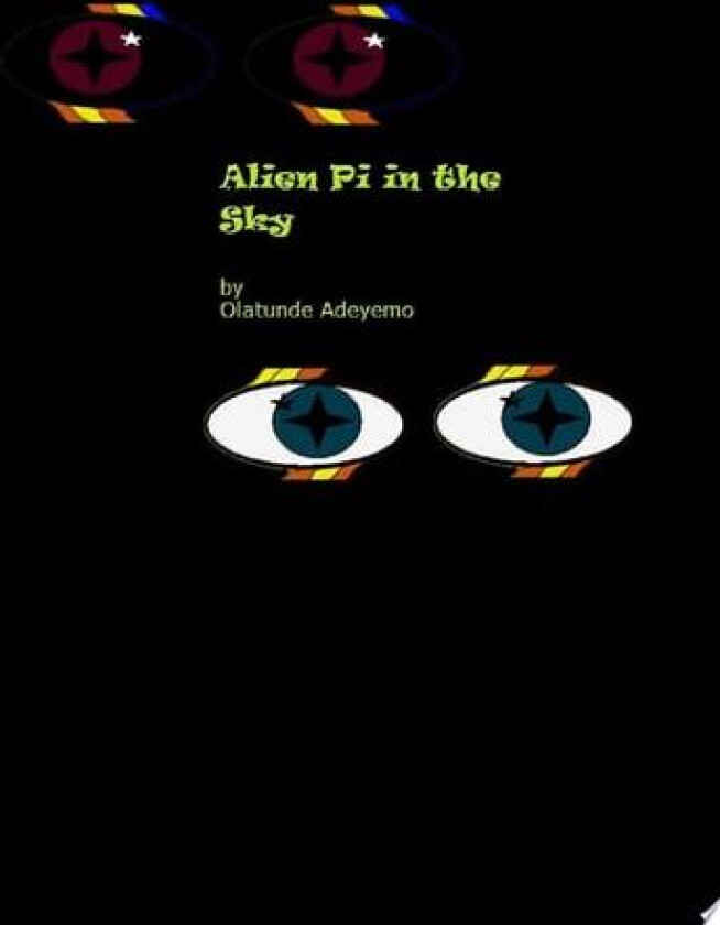Alien Pi in the Sky? av Olatunde Adeyemo (Paperback)
