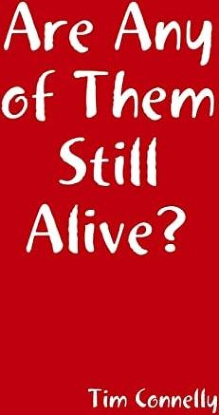 Are Any of Them Still Alive? av Tim Connelly (Paperback)