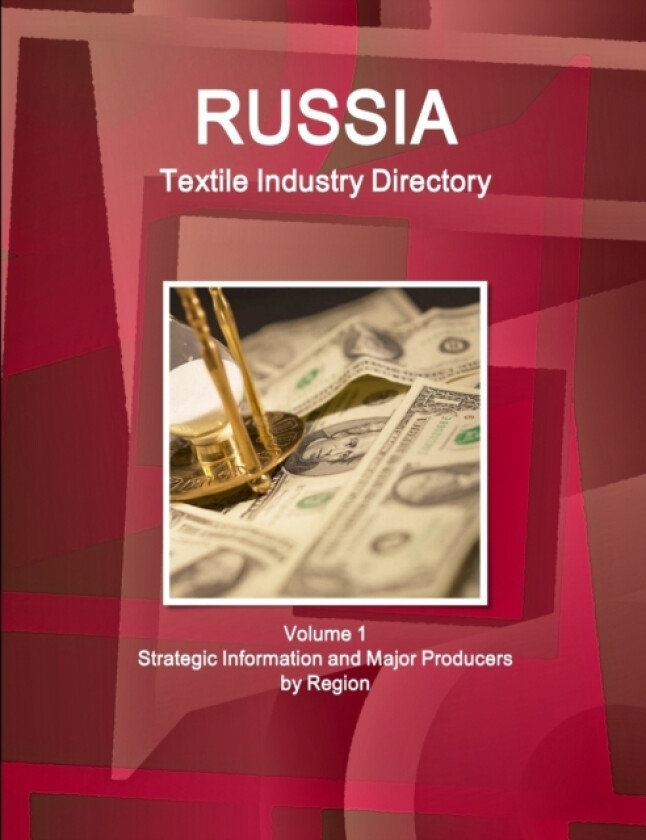 Russia Textile Industry Directory Volume 1 Strategic Information and Major Producers by Region av Inc IBP (Paperback)
