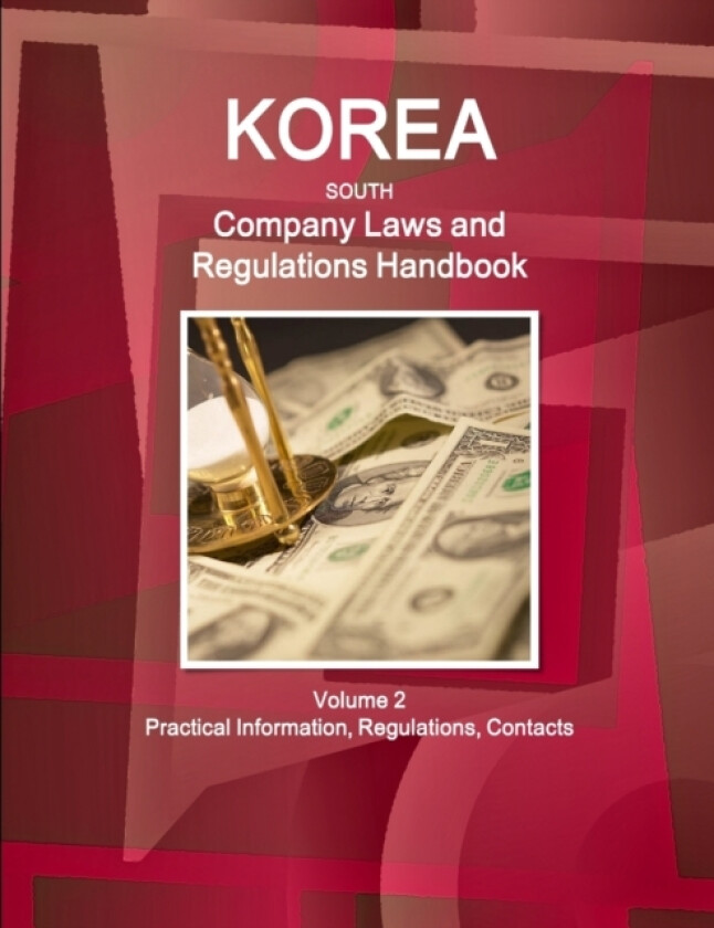 Korea South Company Laws and Regulations Handbook Volume 2 Practical Information, Regulations, Contacts av Inc IBP (Paperback)