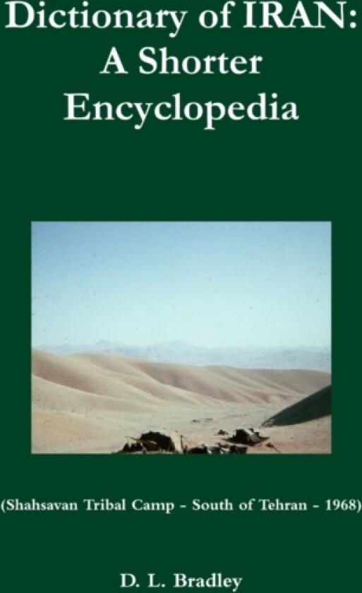 Dictionary of Iran: A Shorter Encyclopedia av D.L. Bradley (Hardcover)
