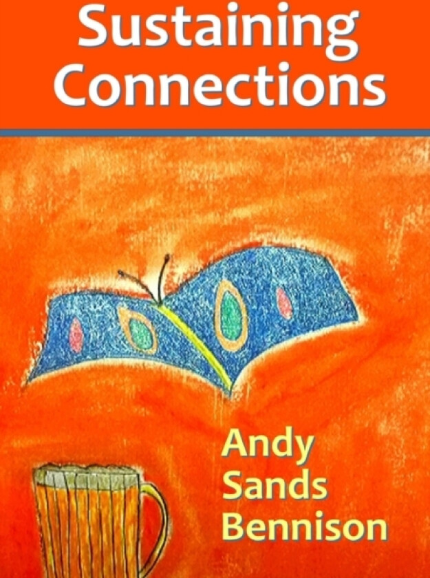 Sustaining Connections av Andy Sands-Bennison (Paperback)