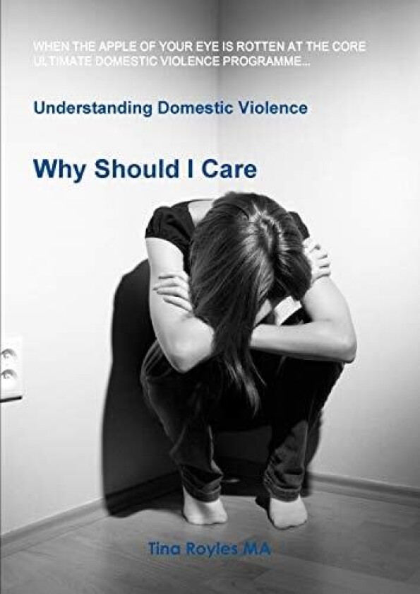 Understanding Domestic Violence: Why Should I Care av Tina Royles (Paperback)