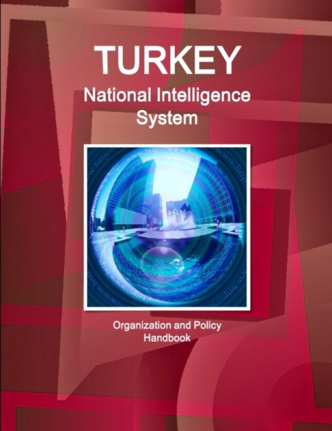 Turkey National Intelligence System: Organization and Policy Handbook av Inc. IBP (Paperback)