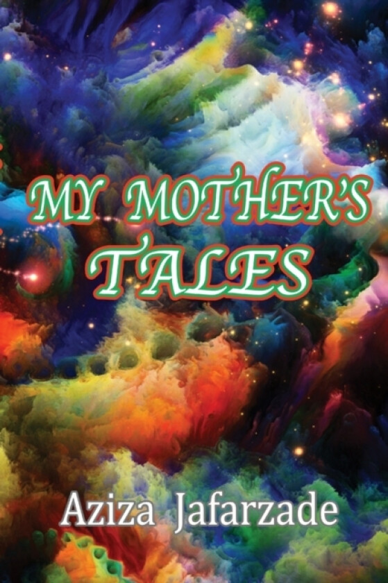 My Mother's Tales av Aziza Jafarzade (Paperback)