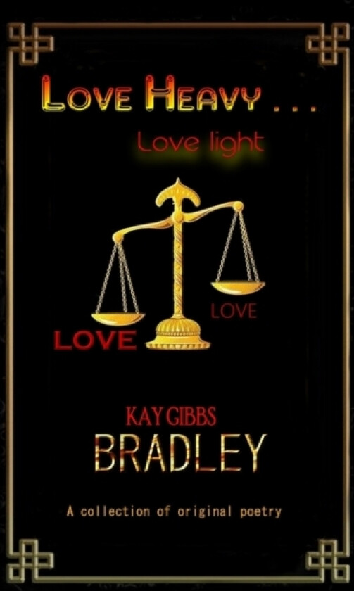 LOVE HEAVY . . . love light av Kay Gibbs Bradley (Paperback)