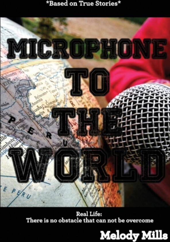 Microphone To The World av Melody Mills (Paperback)