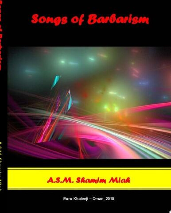 Songs of Barbarism av A.S.M.Shamim Miah (Paperback)