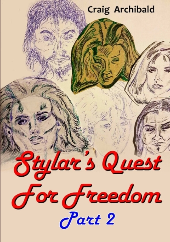 Stylar's Quest: for Freedom Part 2 av Craig Archibald (Paperback)