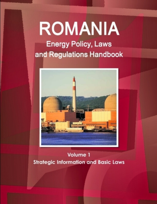 Romania Energy Policy, Laws and Regulations Handbook Volume 1 Strategic Information and Basic Laws av Inc IBP (Paperback)