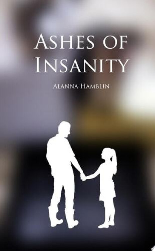 Ashes of Insanity av Alanna Hamblin (Paperback)