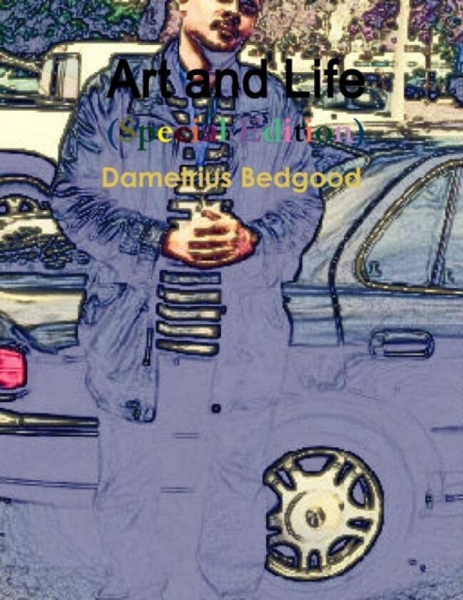 Art and Life (Special Edition) av Dametrius Bedgood (Paperback)