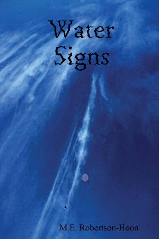 Water Signs av M.E. Robertson-Hoon (Paperback)
