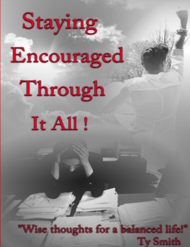 Staying Encouraged Through It All av Tyrone Smith (Paperback)