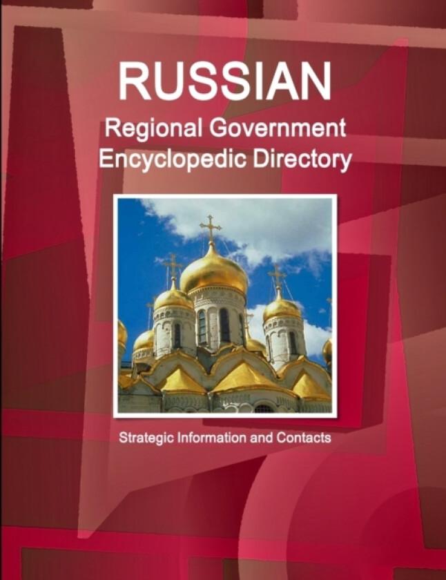 Russian Regional Government Encyclopedic Directory - Strategic Information and Contacts av Inc IBP (Paperback)