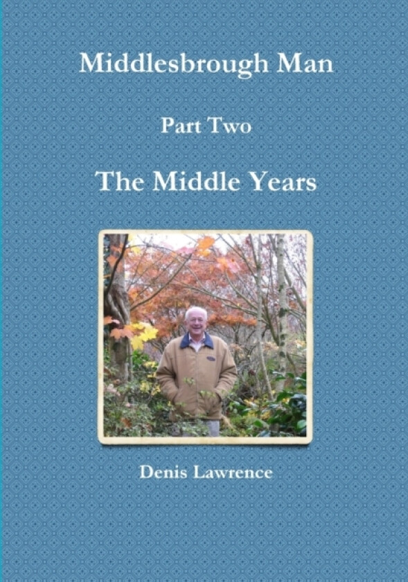 Middlesbrough Man Part Two. the Middle Years av Denis Lawrence (Paperback)