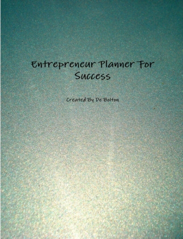 Entrepreneur Planner for Success Lh av De Bolton (Paperback)