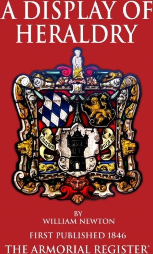 A Display of Heraldry av William Newton (Hardcover)