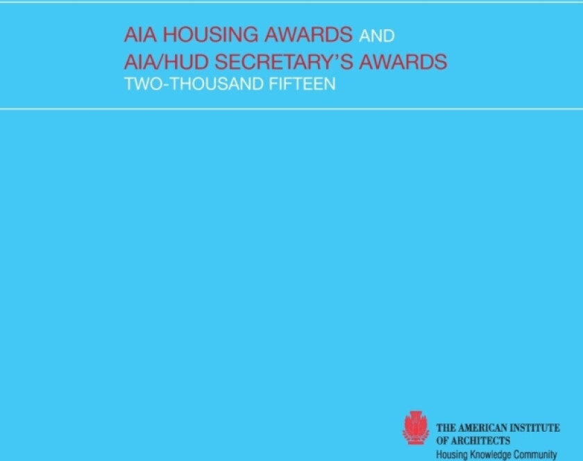 2015 AIA Housing Awards and AIA/HUD Secretary's Awards av The American Institute Of Architects (Paperback)