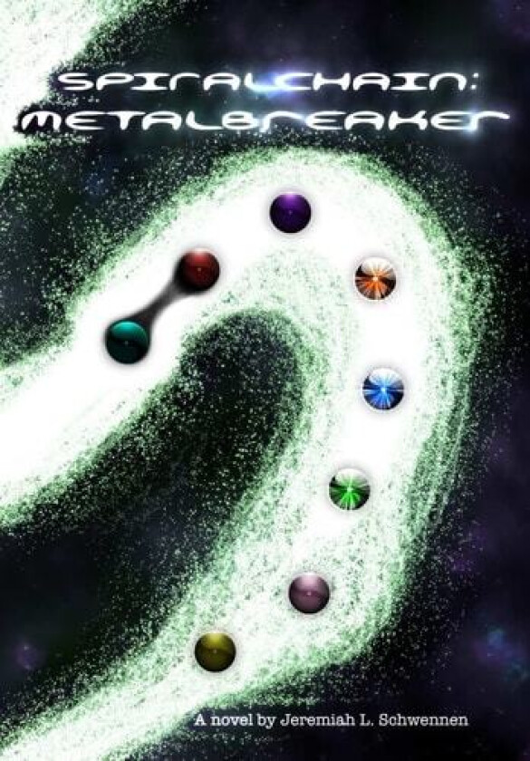 Spiralchain: Metalbreaker av Jeremiah L Schwennen (Hardcover)