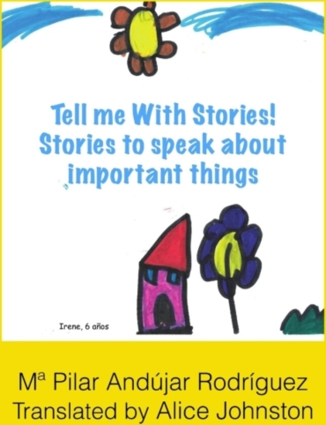 Tell me with stories! Stories for telling important things av Ma Pilar Andujar Rodriguez (Paperback)