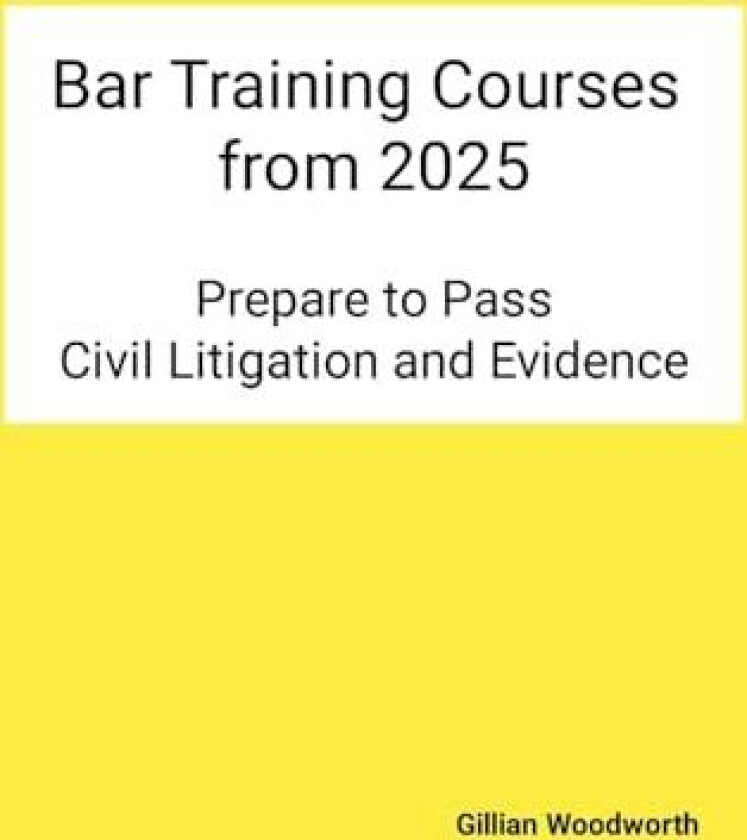 Prepare to Pass Bar Training Courses from 2025 Civil Litigation and Evidence Revision av Gillian Woodworth (Paperback)