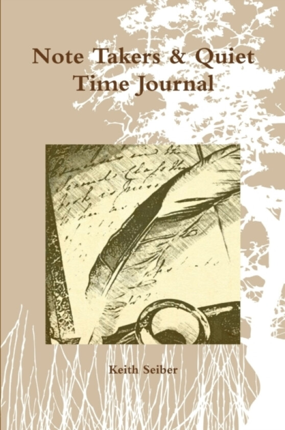 Note Takers & Quiet Time Journal av Keith Seiber (Paperback)