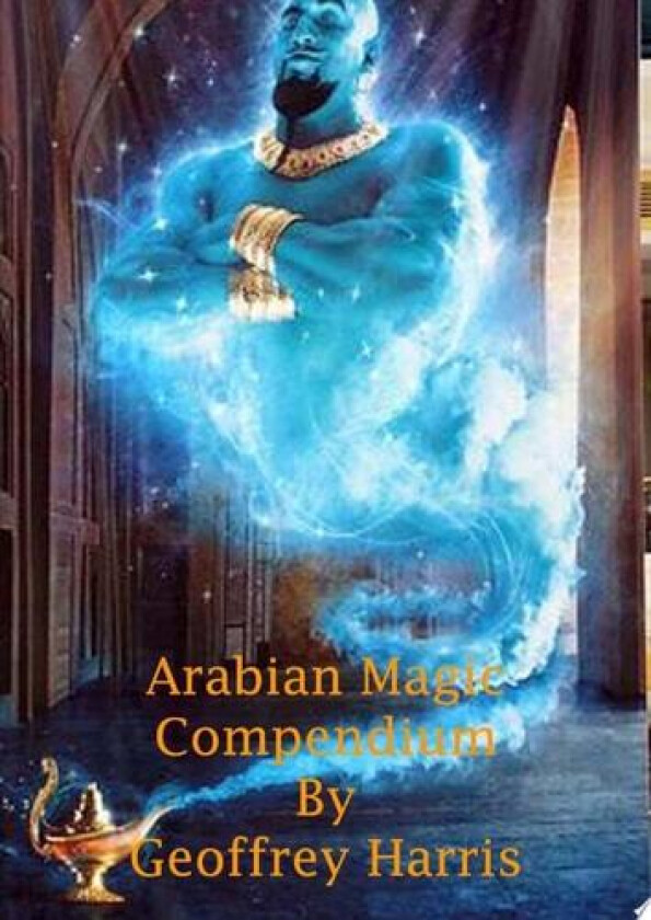 Arabian Magic Compendium av Geoffrey Harris (Hardcover)