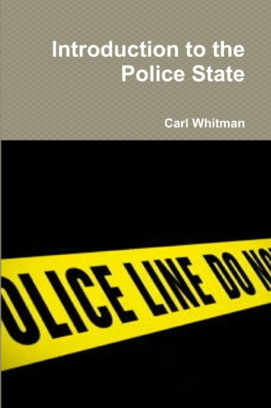 Introduction to the Police State av Carl Whitman (Paperback)