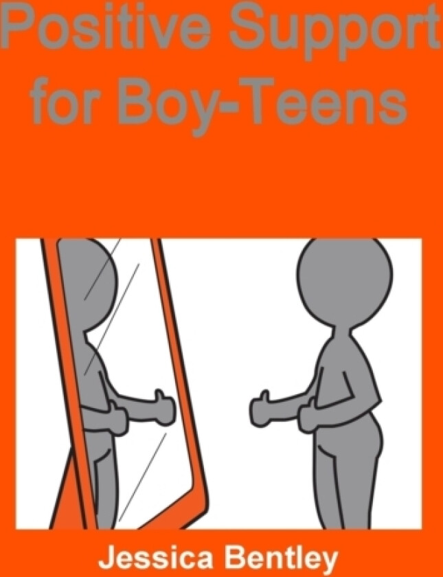 Positive Support for Boy-Teens av Jessica Bentley (Paperback)