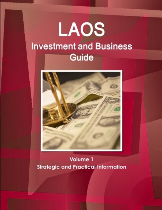 Laos Investment and Business Guide Volume 1 Strategic and Practical Information av Inc. IBP (Paperback)