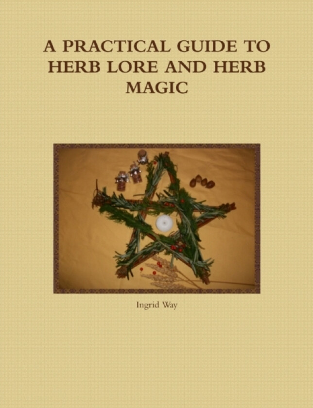 A Practical Guide to Herb Lore and Herb Magic av Ingrid Way (Paperback)