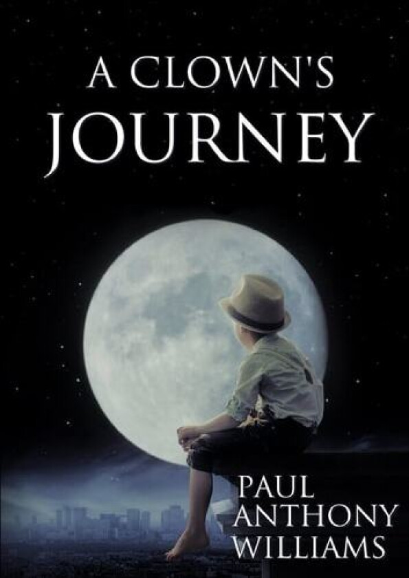 A Clown's Journey av Paul Anthony Williams (Paperback)