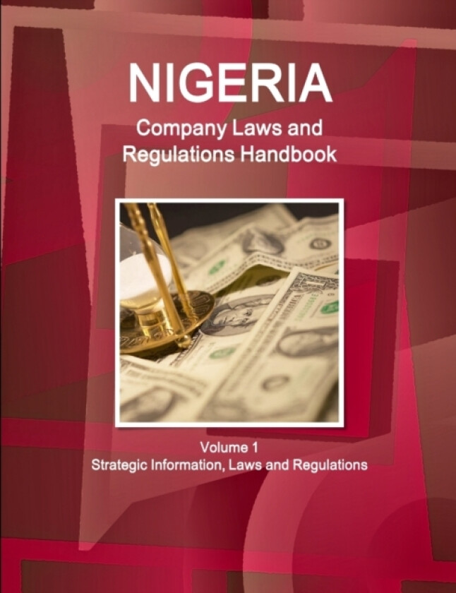 Nigeria Company Laws and Regulations Handbook Volume 1 Strategic Information, Laws and Regulations av Inc IBP (Paperback)