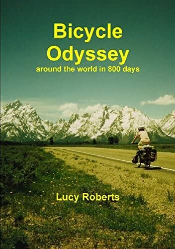 Bicycle Odyssey - Around the World in 800 Days av Lucy Roberts (Paperback)