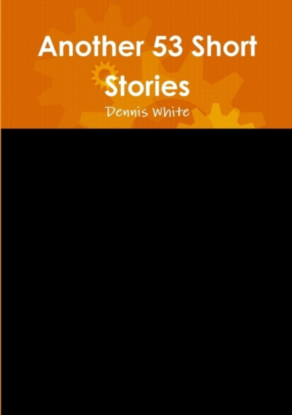 Another 53 Short Stories av Dennis White (Paperback)