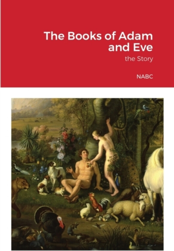 The Books of Adam and Eve av Apostle Arne (Paperback)