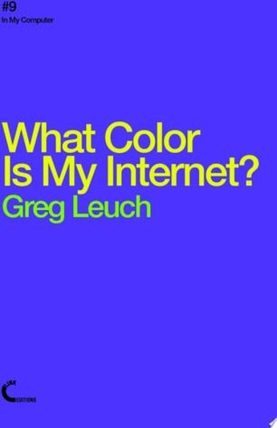 What Color is My Internet? av Greg Leuch (Paperback)