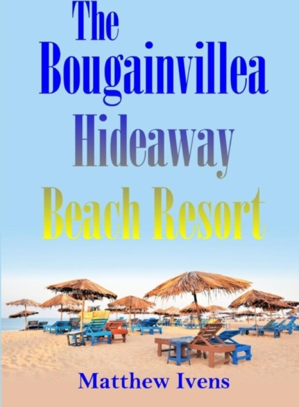 The Bougainvillea Hideaway Beach Resort av Matthew Ivens (Paperback)