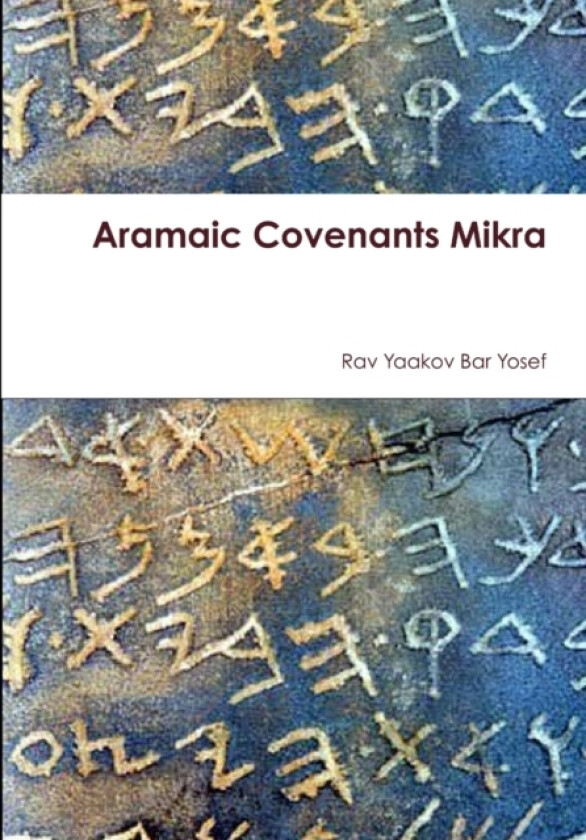 Aramaic Covenants Mikra av Rav Yaakov Bar Yosef (Paperback)