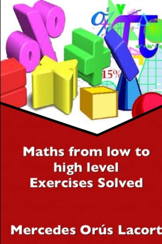 Maths from Low to High Level Exercises Solved av Mercedes Orus Lacort (Paperback)