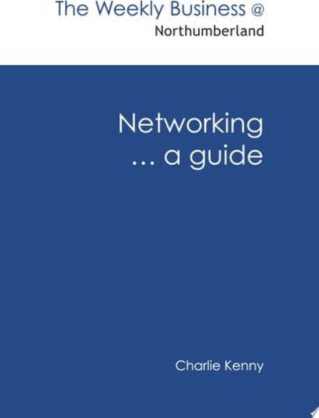 Networking ... a Guide av Charlie Kenny (Paperback)