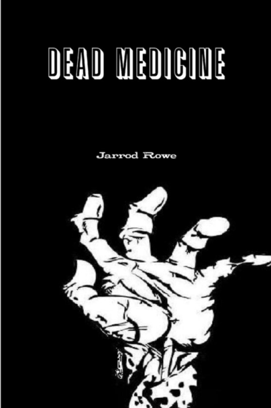 Dead Medicine av Jarrod Rowe (Paperback)