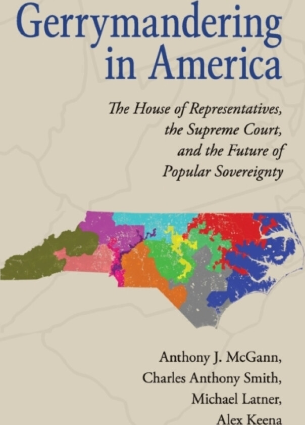 Gerrymandering in America av Anthony J. McGann, Charles Anthony Smith, Michael Latner (Paperback)