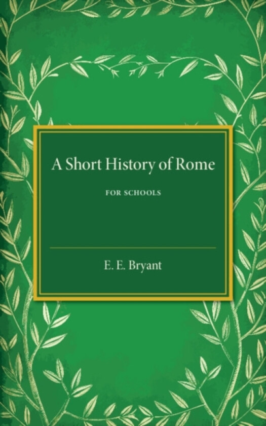 A Short History of Rome av E.E. Bryant (Paperback)