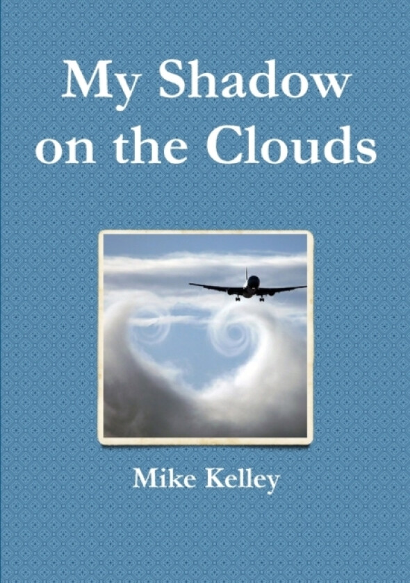 My Shadow on the Clouds av Mike Kelley (Paperback)
