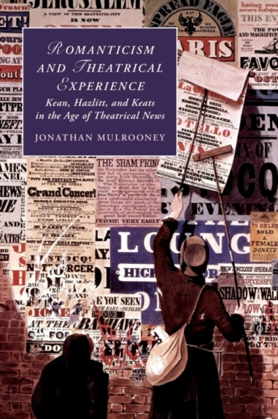 Romanticism and Theatrical Experience av Jonathan Mulrooney (Paperback)